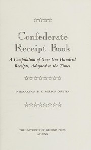Confederate receipt book; a compilation of over one hundred receipts adapted to the times.  Cover Image