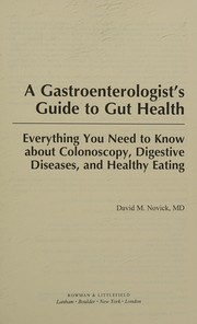 A gastroenterologist's guide to gut health : everything you need to know about colonoscopy, digestive diseases, and healthy eating Book cover