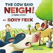 The cow said neigh! a farm story Book cover