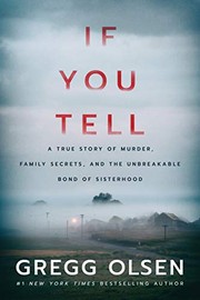 If you tell : a true story of murder, family secrets, and the unbreakable bond of sisterhood Book cover