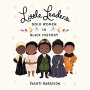Little leaders bold women in black history  Cover Image