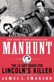 Manhunt : the twelve day chase for Lincoln's killer  Cover Image