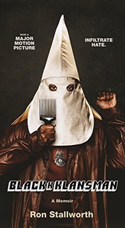 Black Klansman : race, hate, and the undercover investigation of a lifetime  Cover Image