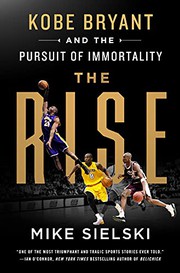 The rise : Kobe Bryant and the pursuit of immortality  Cover Image