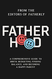 Fatherhood : a comprehensive guide to birth, budgeting, finding balance, and becoming a happy parent  Cover Image