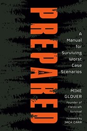 Prepared : a manual for surviving worst-case scenarios  Cover Image