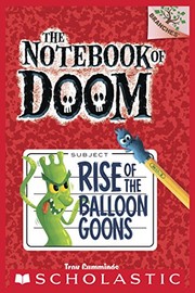 Rise of the balloon goons A branches book (the notebook of doom #1): a branches book. Cover Image