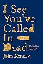I see you've called in dead : a novel Book cover