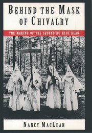 Behind the mask of chivalry : the making of the Ku Klux Klan in a Georgia town  Cover Image