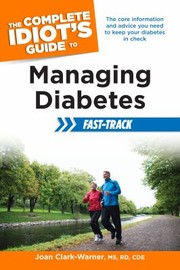 The complete idiot's guide to managing diabetes : fast-track  Cover Image