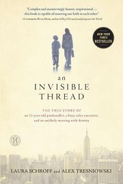 An invisible thread : the true story of an 11-year-old panhandler, a busy sales executive, and an unlikely meeting with destiny  Cover Image
