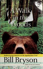 A walk in the woods : rediscovering America on the Appalachian Trail  Cover Image