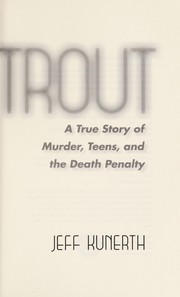 Trout : a true story of murder, teens, and the death penalty  Cover Image
