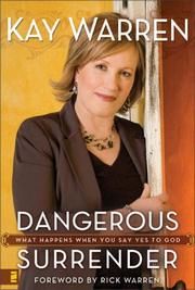 Dangerous surrender : what happens when you say yes to God  Cover Image