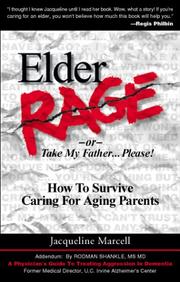 Elder rage : or, take my father... please! ; how to survive caring for aging parents  Cover Image