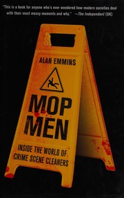 Mop men : inside the world of Crime Scene Cleaners  Cover Image