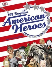 109 forgotten American heroes : plus nine or so villains  Cover Image