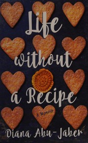 Life without a recipe: a memoir  Cover Image
