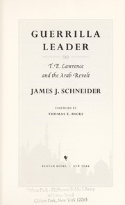 Guerrilla leader : T. E. Lawrence and the Arab revolt  Cover Image