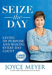 Seize the day living on purpose and making every day count  Cover Image