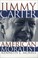 Go to record Jimmy Carter, American moralist