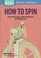 Go to record How to spin : from choosing a spinning wheel to making yarn