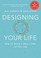 Go to record Designing your life : how to build a well-lived, joyful life