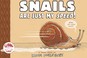 Go to record Snails are just my speed!