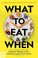Go to record What to eat when : a strategic plan to improve your health...