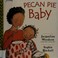 Go to record Pecan pie baby