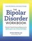 Go to record The bipolar disorder workbook : powerful tools and practic...