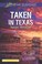 Go to record Taken in Texas