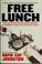 Go to record Free lunch : how the wealthiest Americans enrich themselve...