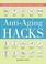 Go to record Anti-aging hacks : 200+ ways to feel--and look--younger