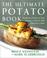 Go to record The ultimate potato book : hundreds of ways to turn Americ...