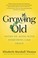 Go to record Growing old : notes on aging with something like grace