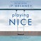 Go to record Playing nice a novel