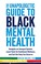 Go to record The unapologetic guide to Black mental health : navigate a...
