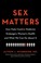 Go to record Sex matters : how male-centric medicine endangers women's ...