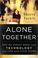 Go to record Alone together : why we expect more from technology and le...
