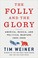 Go to record The folly and the glory : America, Russia, and political w...