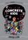 Go to record Concrete kids
