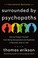 Go to record Surrounded by psychopaths : how to protect yourself from b...