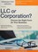 Go to record LLC or corporation? : choose the right form for your busin...