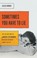 Go to record Sometimes you have to lie : the life and times of Louise F...