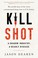 Go to record Kill shot : a shadow industry, a deadly disease