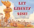 Go to record Let Liberty rise! : how America's schoolchildren helped sa...