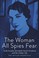Go to record The woman all spies fear : code breaker Elizebeth Smith Fr...