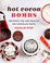 Go to record Hot cocoa bombs :  delicious, fun, and creative hot chocol...