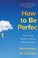 Go to record How to be perfect : the correct answer to every moral ques...